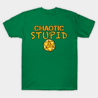 Chaotic Stupid T-Shirt